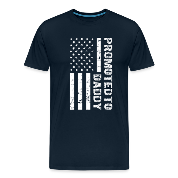 Promoted to Daddy American Flag Men's Premium T-Shirt - deep navy