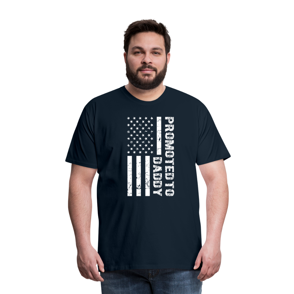 Promoted to Daddy American Flag Men's Premium T-Shirt - deep navy