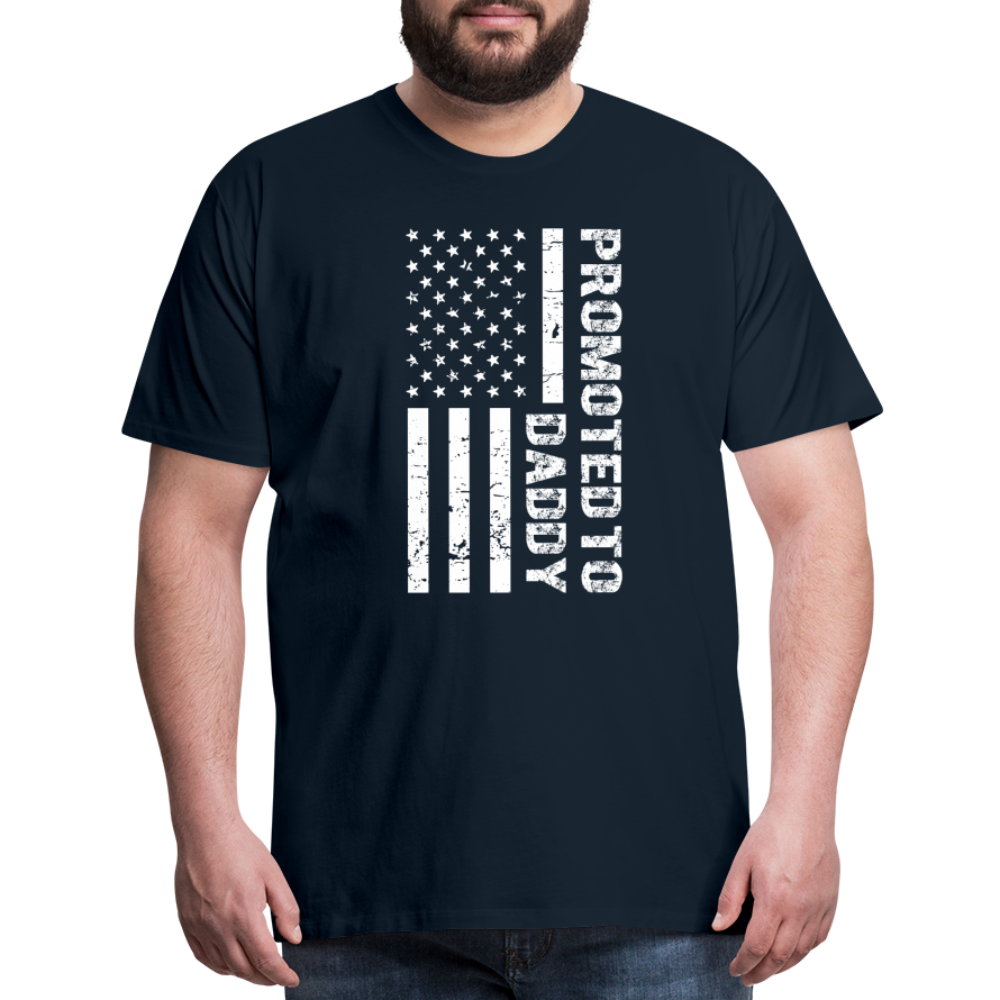 Promoted to Daddy American Flag Men's Premium T-Shirt - deep navy