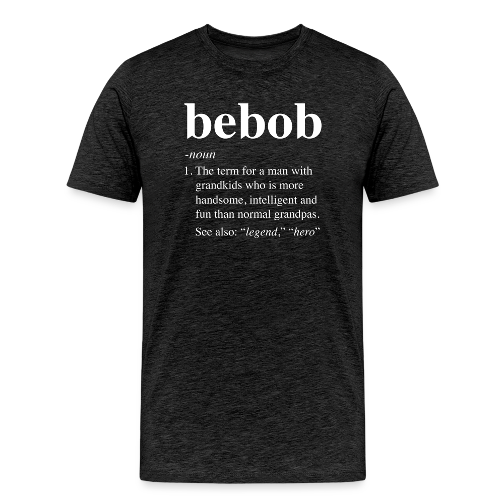 Bebob Definition Men's Premium T-Shirt - charcoal grey