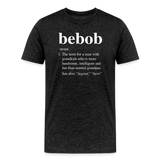 Bebob Definition Men's Premium T-Shirt - charcoal grey