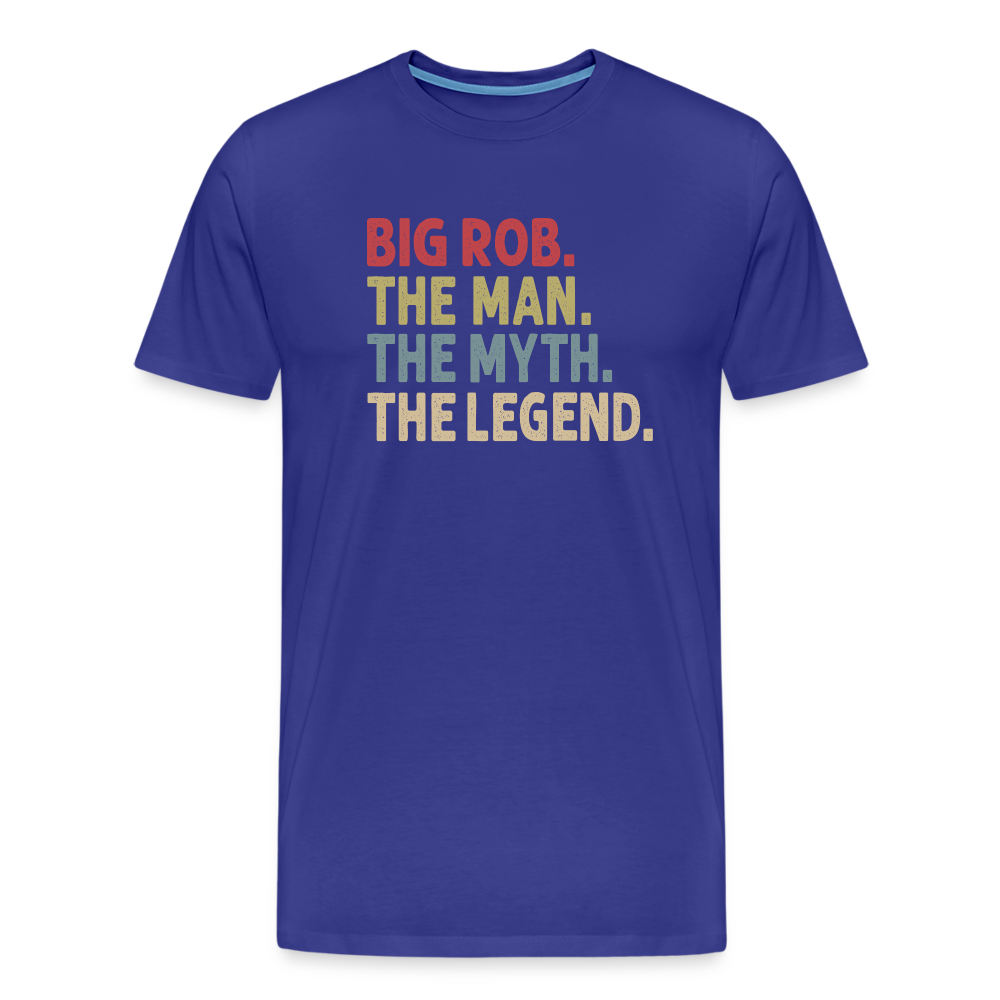 Big Rob the Man the Myth the Legend Men's Premium T-Shirt - royal blue