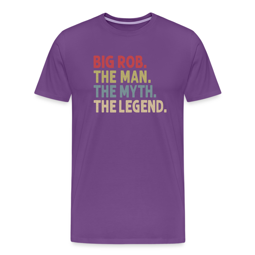 Big Rob the Man the Myth the Legend Men's Premium T-Shirt - purple