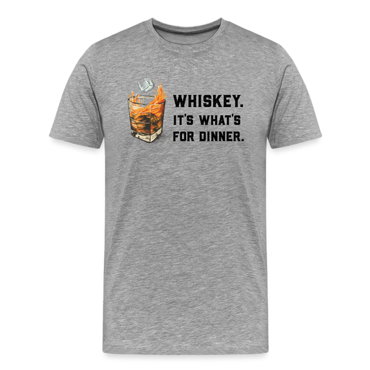 Whiskey It's What's for Dinner Men's Premium T-Shirt - heather gray