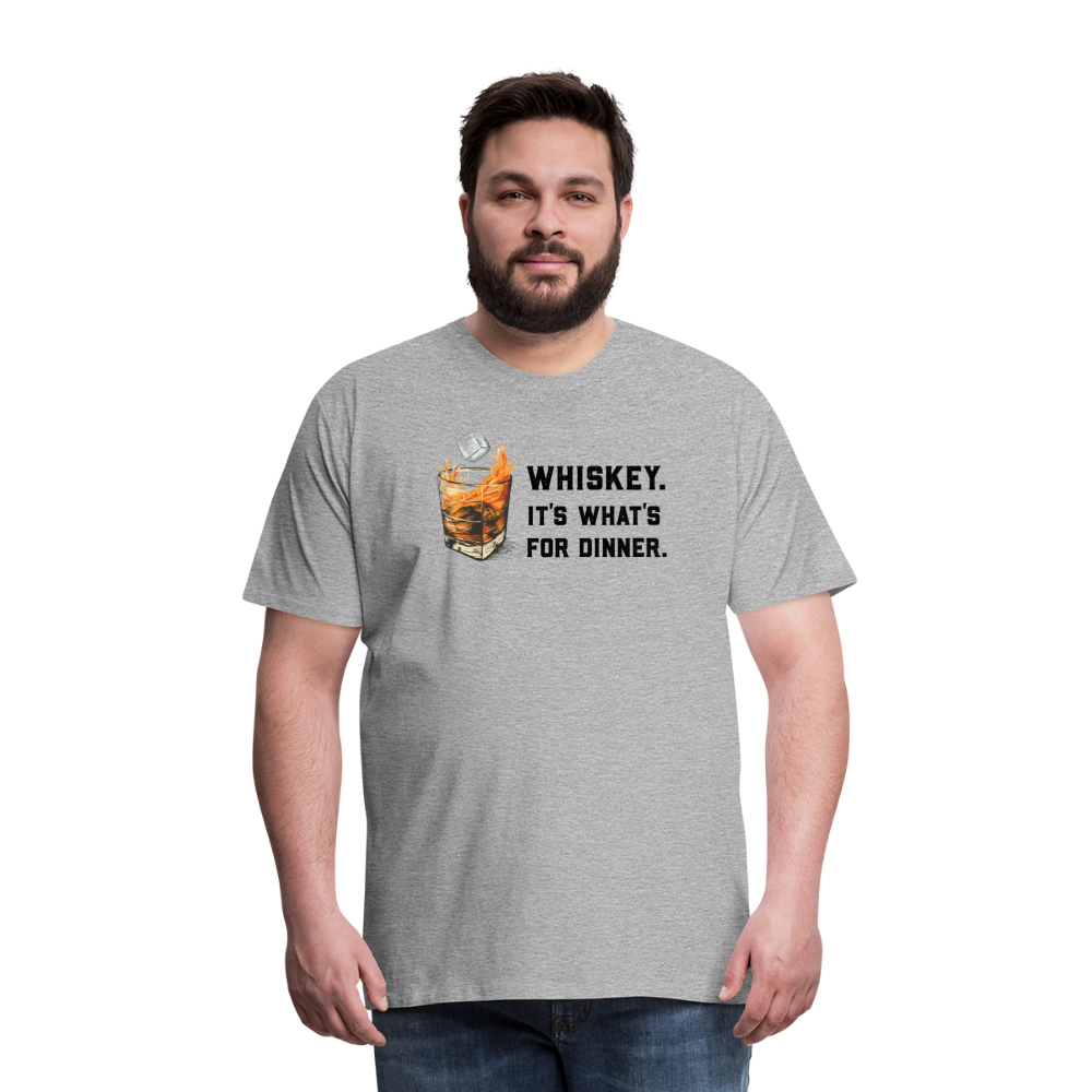 Whiskey It's What's for Dinner Men's Premium T-Shirt - heather gray
