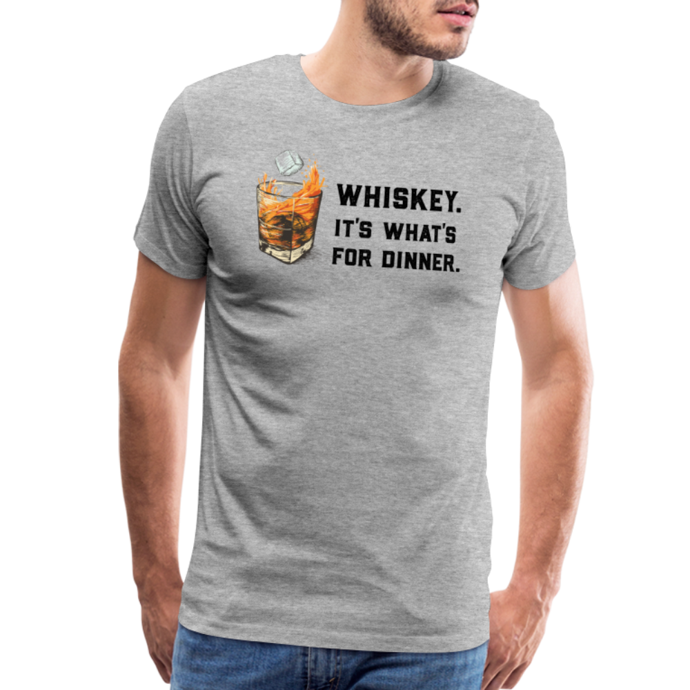 Whiskey It's What's for Dinner Men's Premium T-Shirt - heather gray