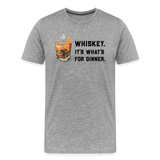 Whiskey It's What's for Dinner Men's Premium T-Shirt - heather gray