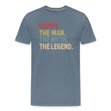 Poppy the Man the Myth the Legend Men's Premium T-Shirt - steel blue