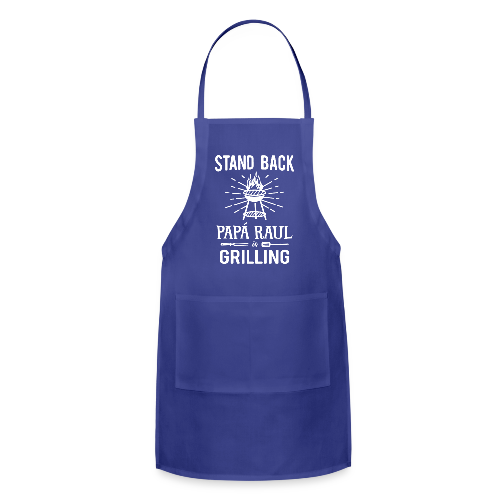 Stand Back Papa Raul Is Grilling Adjustable Apron - royal blue