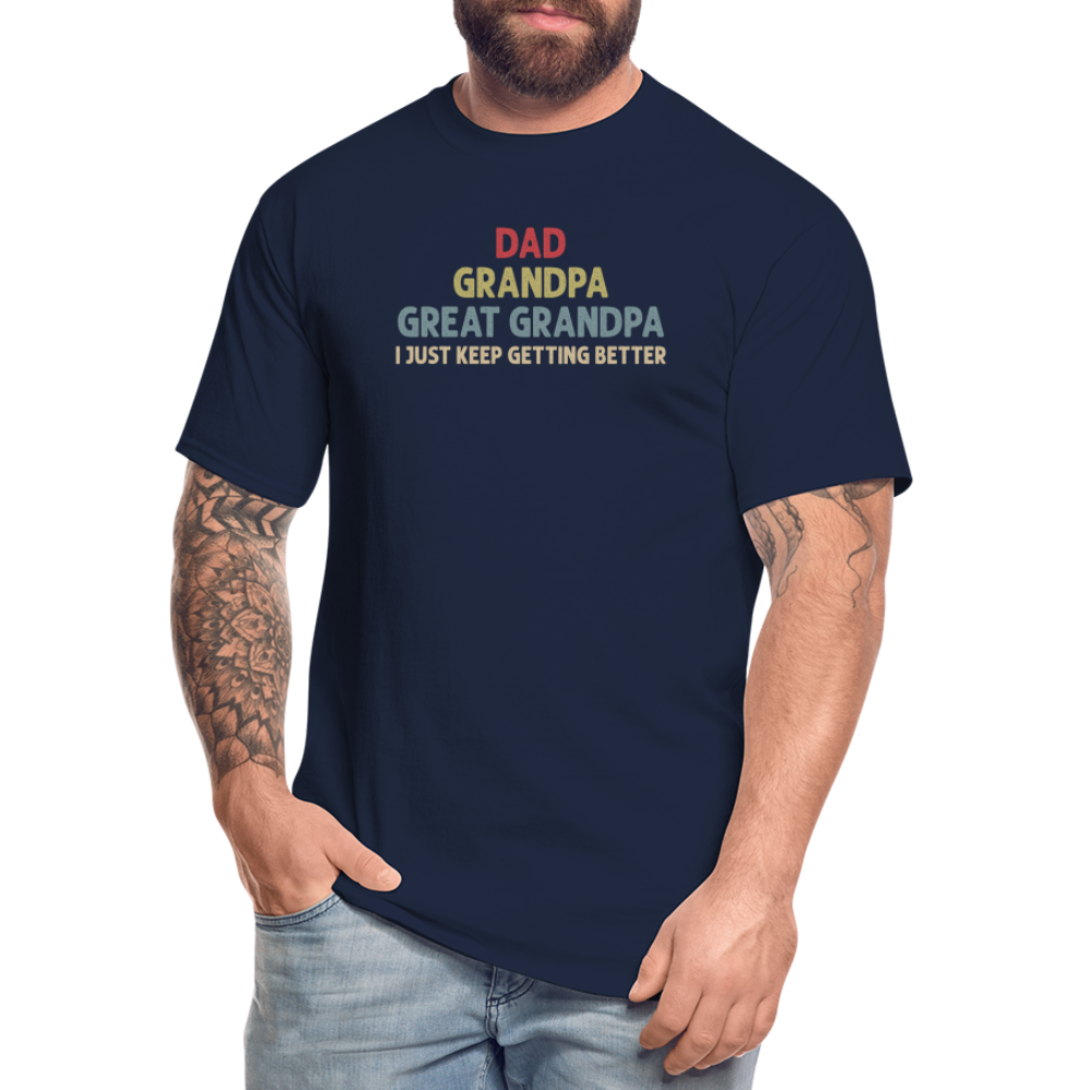 Dad Grandpa Great Grandpa I Just Keep Getting Better Men's Tall T-Shirt - navy