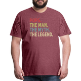 Pops the Man the Myth the Legend Men's Premium T-Shirt - heather burgundy