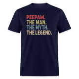 Peepaw the Man the Myth the Legend Unisex Classic T-Shirt - navy
