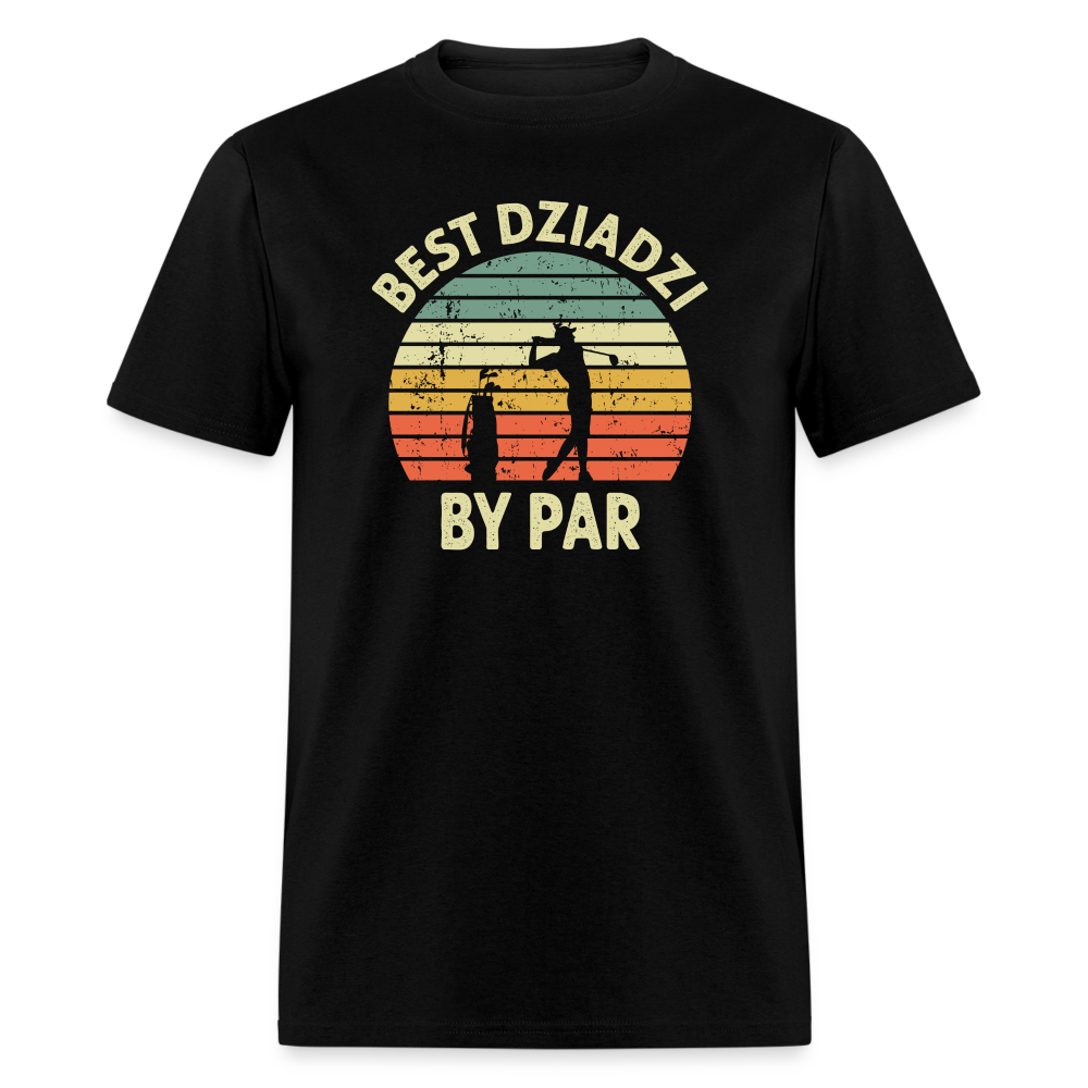 Best Dziadzi By Par Unisex Classic T-Shirt - black