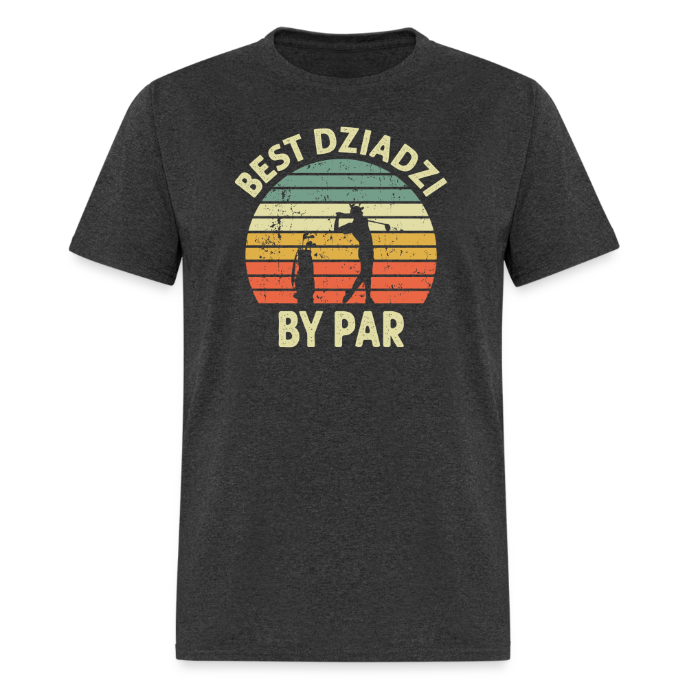Best Dziadzi By Par Unisex Classic T-Shirt - heather black