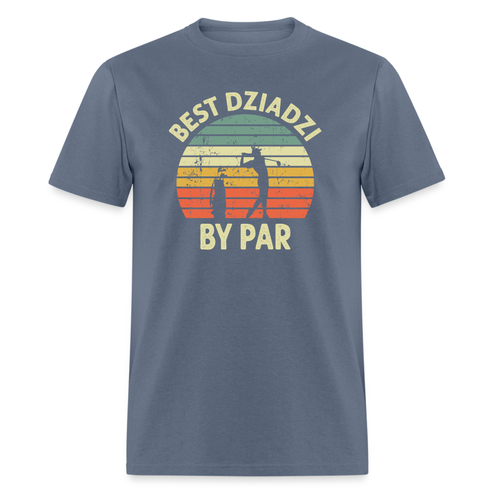 Best Dziadzi By Par Unisex Classic T-Shirt - denim