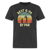 Best G-Pa By Par Unisex Classic T-Shirt - heather black