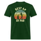 Best AP By Par Unisex Classic T-Shirt - forest green