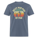 Best Pop-Pop By Par Unisex Classic T-Shirt - denim