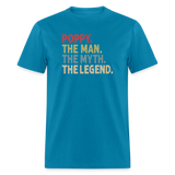 Poppy the Man the Myth the Legend Unisex Classic T-Shirt - turquoise