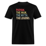 Papaw the Man the Myth the Legend Unisex Classic T-Shirt - black