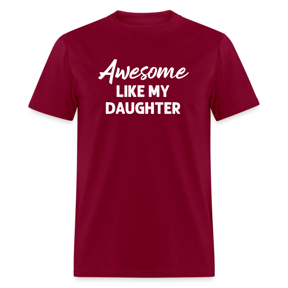 Awesome Like My Daughter Unisex Classic T-Shirt - burgundy