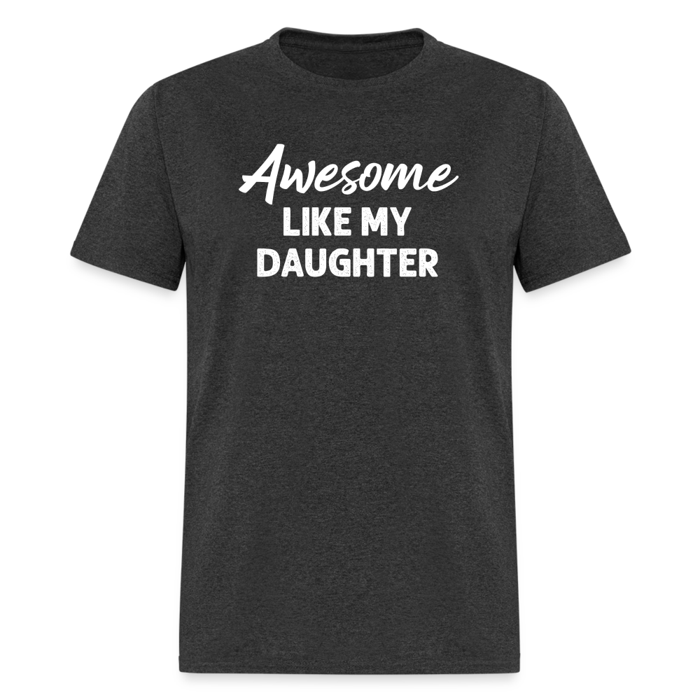 Awesome Like My Daughter Unisex Classic T-Shirt - heather black