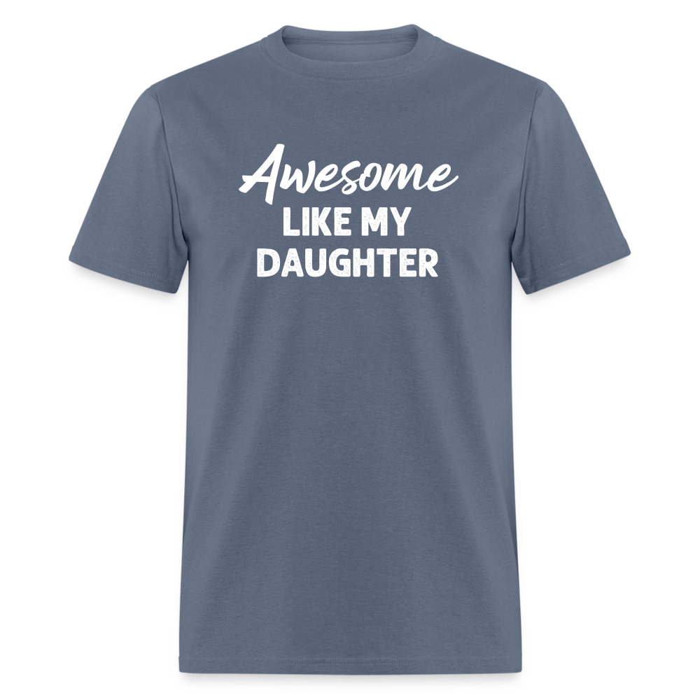 Awesome Like My Daughter Unisex Classic T-Shirt - denim