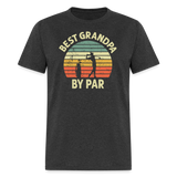 Best Grandpa By Par Unisex Classic T-Shirt - heather black