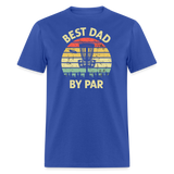 Best Dad By Par Disc Golf Unisex Classic T-Shirt - royal blue