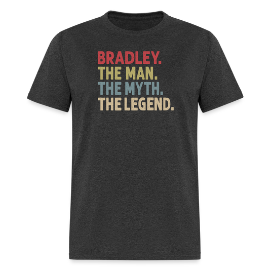 Bradley the Man the Myth the Legend Unisex Classic T-Shirt - heather black