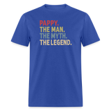 Pappy the Man the Myth the Legend Unisex Classic T-Shirt - royal blue