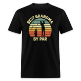 Best Grandma By Par Unisex Classic T-Shirt - black