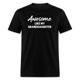 Awesome Like My Granddaughter Unisex Classic T-Shirt - black