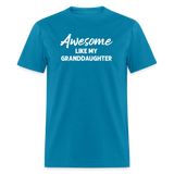 Awesome Like My Granddaughter Unisex Classic T-Shirt - turquoise