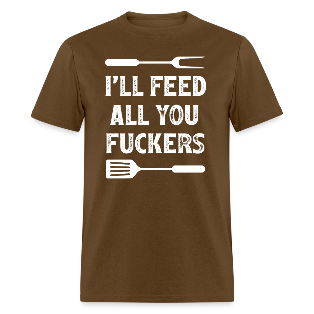 I'll Feed All You Fuckers Unisex Classic T-Shirt - brown