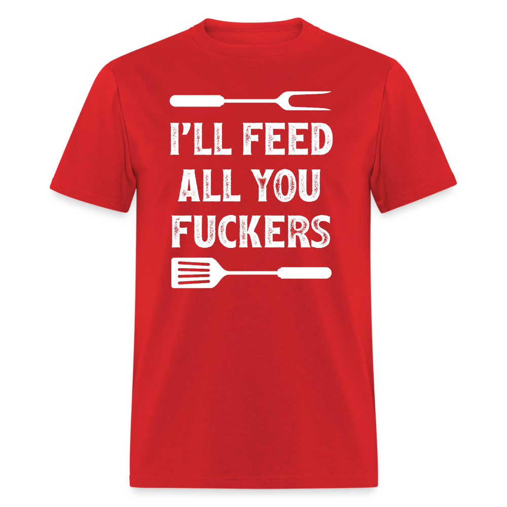 I'll Feed All You Fuckers Unisex Classic T-Shirt - red