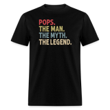 Pops the Man the Myth the Legend Unisex Classic T-Shirt - black