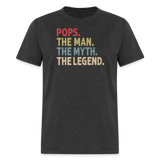 Pops the Man the Myth the Legend Unisex Classic T-Shirt - heather black