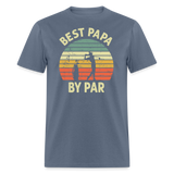Best Papa By Par Unisex Classic T-Shirt - denim