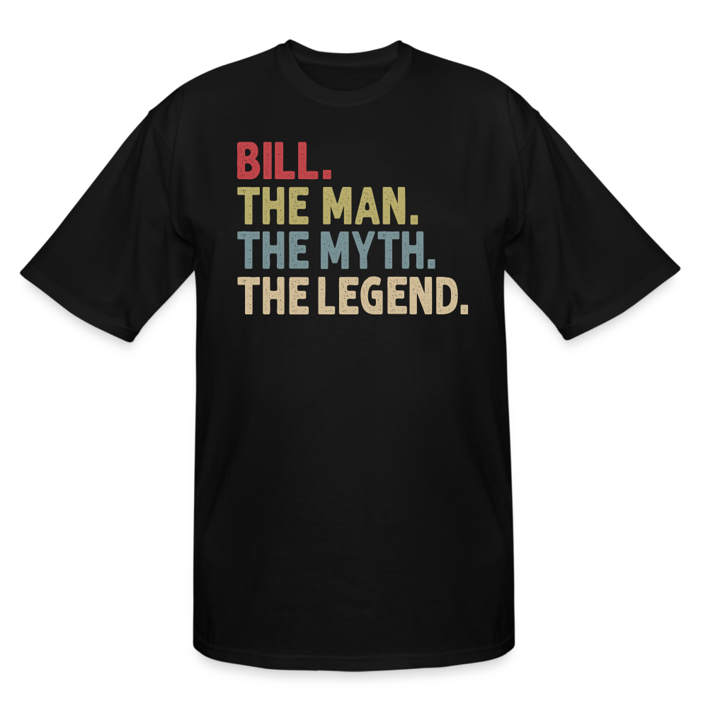 Bill the Man the Myth the Legend Men's Tall T-Shirt - black