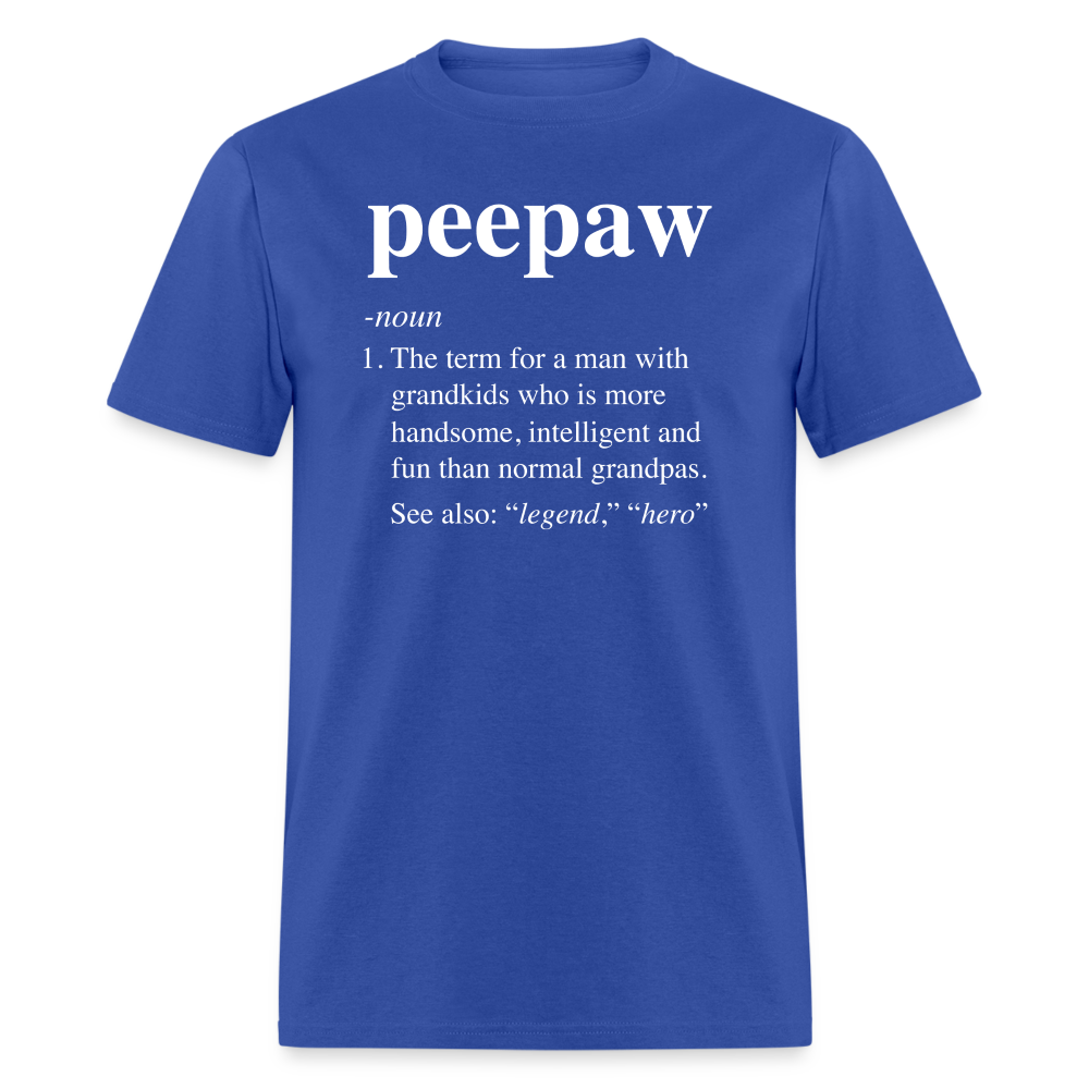 Peepaw Definition Unisex Classic T-Shirt - royal blue