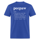 Peepaw Definition Unisex Classic T-Shirt - royal blue
