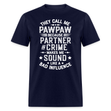 They Call My Pawpaw Because Partner in Crime Makes Me Sound Like a Bad InfluenceUnisex Classic T-Shirt - navy