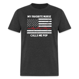 My Favorite Nurse Calls Me Pop Unisex Classic T-Shirt - heather black