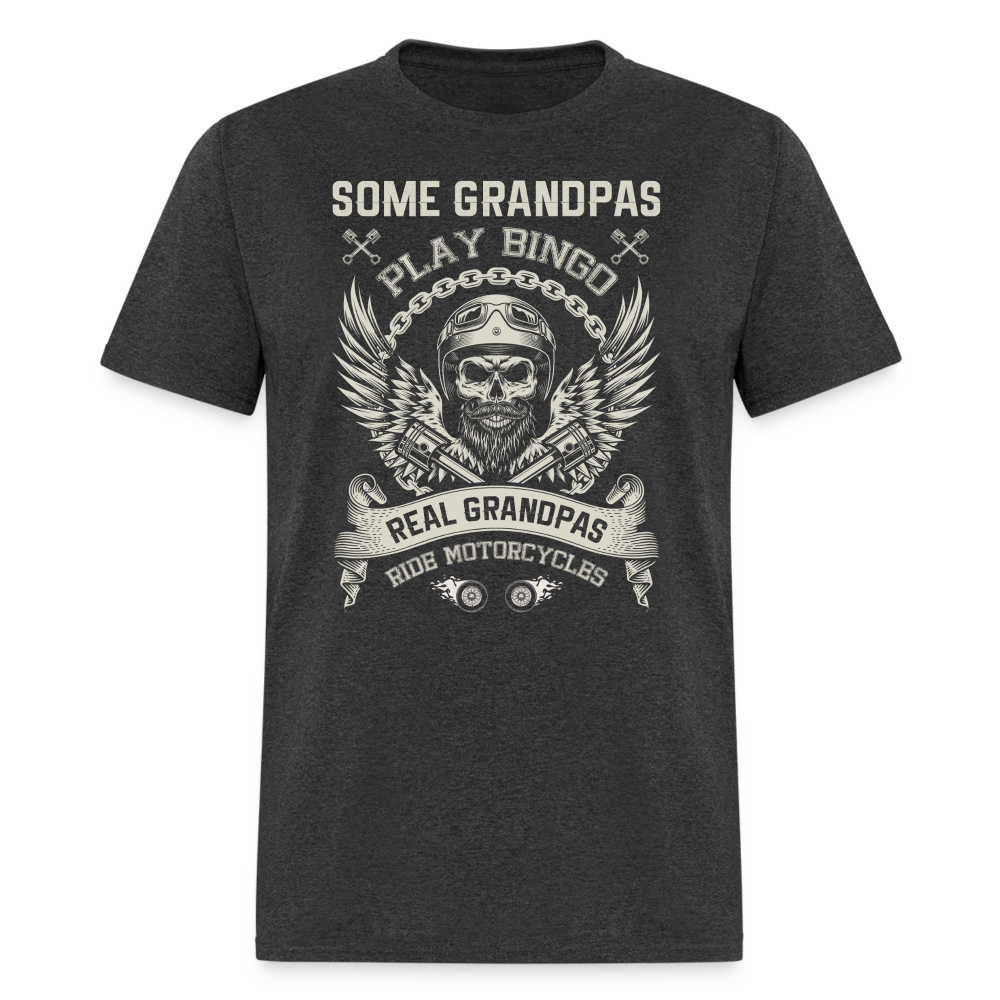 Some Grandpas Play Bingo Real Grandpas Ride Motorcycles Unisex Classic T-Shirt - heather black