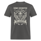 Some Grandpas Play Bingo Real Grandpas Ride Motorcycles Unisex Classic T-Shirt - charcoal