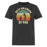 Best Grandpa By Par Unisex Classic T-Shirt - heather black