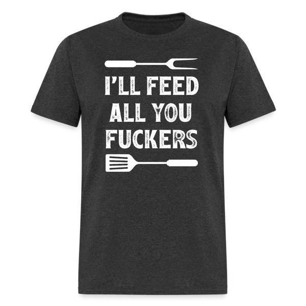 I'll Feed All You Fuckers Unisex Classic T-Shirt - heather black