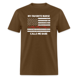 My Favorite Nurse Calls Me Babe Unisex Classic T-Shirt - brown