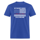 My Favorite Nurse Calls Me Babe Unisex Classic T-Shirt - royal blue